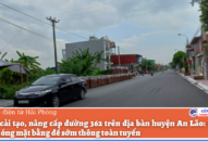 Dự án cải tạo, nâng cấp đường 362 trên địa bàn huyện An Lão: Nỗ lực giải phóng mặt bằng để sớm thông toàn tuyến