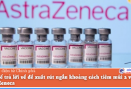 Bộ Y tế trả lời về đề xuất rút ngắn khoảng cách tiêm mũi 2 vaccine AstraZeneca