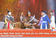 Hội đồng Nghệ thuật thành phố đánh giá cao chất lượng vở nhạc kịch “Huyền thoại Nữ tướng Lê Chân”