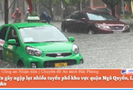 Mưa lớn gây ngập lụt nhiều tuyến phố khu vực quận Ngô Quyền, Lê Chân và Hải An