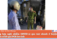 Trường hợp nghi nhiễm COVID-19 qua test nhanh ở huyện Thủy Nguyên có kết quả PCR âm tính