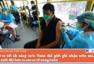 COVID-19 tới 6h sáng 19/9: Thêm trên 360.000 ca nhiễm mới; Mỹ hơn 10.000 ca tử vong/tuần