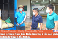 Khu công nghiệp Nam Cầu Kiền tiêu thụ 1 tấn sản phẩm thủy sản đầu tiên từ huyện đảo Cát Bà