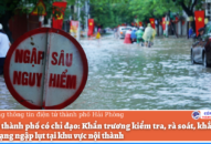 Khẩn trương kiểm tra, rà soát, khắc phục tình trạng ngập lụt tại khu vực nội thành