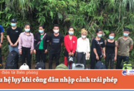 Nhiều hệ lụy khi công dân nhập cảnh trái phép