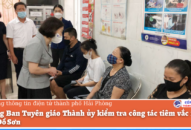Trưởng Ban Tuyên giáo Thành ủy kiểm tra công tác tiêm vắc xin tại quận Đồ Sơn