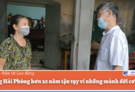 Cụ ông Hải Phòng hơn 20 năm tận tụy vì những mảnh đời cơ cực