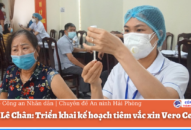 Quận Lê Chân: Triển khai kế hoạch tiêm vắc xin Vero Cell
