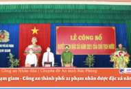 21 phạm nhân tại Trại Tạm giam CATP được đặc xá năm 2021