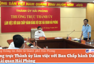 Thường trực Thành ủy làm việc với Ban Chấp hành Đảng bộ Cục Hải quan Hải Phòng