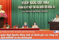 Cử tri quận Ngô Quyền đánh giá cao công tác phòng chống, dịch của thành phố