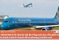 Nóng: Khách đi máy bay vẫn phải khai hành trình di chuyển