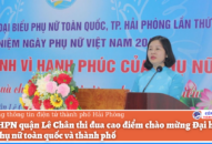 Hội LHPN quận Lê Chân đẩy mạnh đợt thi đua cao điểm chào mừng Đại hội đại biểu phụ nữ toàn quốc và thành phố