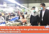 Huyện Vĩnh Bảo: Tháo dần khó khăn của doanh nghiệp bị ảnh hưởng của dịch Covid-19