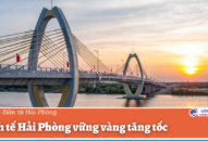 Kinh tế Hải Phòng vững vàng tăng tốc