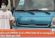 Chốt kiểm soát COVID-19 số 1: Phát hiện lái xe mang giấy tờ của người khác định qua chốt