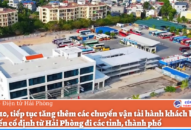 Kể từ ngày 25/10/2021: Tiếp tục tăng thêm các chuyến vận tải hành khách bằng ô tô tuyến cố định từ Hải Phòng đi các tỉnh, thành phố