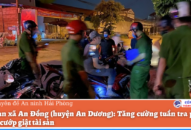 Công an xã An Đồng (Công an huyện An Dương): Tăng cường tuần tra phòng, chống cướp giật tài sản