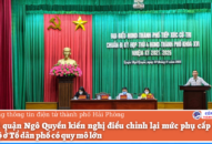 Cử tri quận Ngô Quyền kiến nghị điều chỉnh lại mức phụ cấp đối với cán bộ ở Tổ dân phố có quy mô lớn