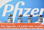GS.TS Phan Trọng Lân: 2 lô vaccine 124001 và 123002 phòng COVID-19 của Pfizer đảm bảo chất lượng, an toàn, hiệu quả