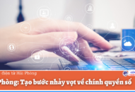 Tạo bước nhảy vọt về chính quyền số