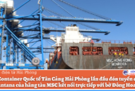 Cảng TC-HITC: Lần đầu đón tuyến dịch vụ đi trực tiếp bờ Đông Hoa Kỳ