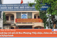 Làng nuôi dạy trẻ mồ côi Hoa Phượng: Tiếp nhận, chăm sóc chu đáo bé gái nghi bị bạo hành