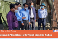 Quận Kiến An: Cơ bản kiểm soát được dịch bệnh trên địa bàn