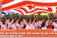 Quận Kiến An: Dự kiến tổ chức tiêm vaccine cho gần 4.000 học sinh THPT trong các ngày 27, 28/11