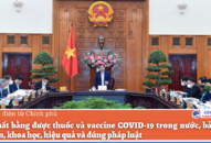 Sản xuất bằng được thuốc và vaccine COVID-19 trong nước, bảo đảm an toàn, khoa học, hiệu quả và đúng pháp luật