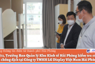 Trưởng Ban Quản lý Khu Kinh tế Hải Phòng kiểm tra công tác phòng, chống dịch tại Công ty TNHH LG Display Việt Nam Hải Phòng