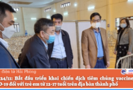 Ngày 24/11: Bắt đầu triển khai chiến dịch tiêm chủng vaccine phòng COVID-19 đối với trẻ em từ 12-17 tuổi trên địa bàn thành phố
