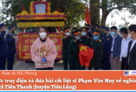 Tổ chức truy điệu và đưa hài cốt liệt sĩ Phạm Văn Huy về nghĩa trang liệt sĩ xã Tiên Thanh (huyện Tiên Lãng)