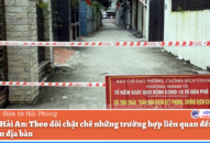 Quận Hải An: Theo dõi chặt chẽ những trường hợp liên quan đến các ca F0 trên địa bàn
