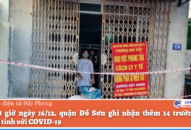 Đến 18 giờ ngày 16/12, quận Đồ Sơn ghi nhận thêm 14 trường hợp dương tính với COVID-19