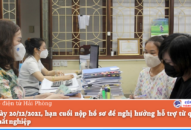 Hết ngày 20/12/2021, hạn cuối nộp hồ sơ đề nghị hưởng hỗ trợ từ quỹ bảo hiểm thất nghiệp
