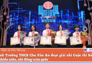 Học sinh Trường THCS Chu Văn An đoạt giải nhì Cuộc thi Sáng tạo thanh thiếu niên, nhi đồng toàn quốc