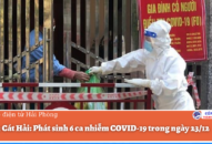 Huyện Cát Hải: Phát sinh 6 ca nhiễm COVID-19 trong ngày 23/12