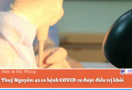 Huyện Thuỷ Nguyên: 42 ca bệnh COVID-19 được điều trị khỏi