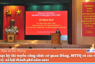 Khai mạc kỳ thi tuyển công chức cơ quan Đảng, MTTQ và các tổ chức chính trị-xã hội thành phố năm 2021