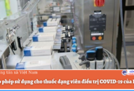 Mỹ cấp phép sử dụng cho thuốc dạng viên điều trị COVID-19 của Pfizer