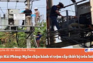 Ngăn chặn hành vi trộm cắp thiết bị trên lưới điện