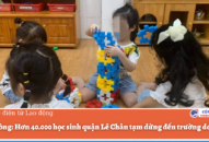 Hải Phòng: Hơn 40.000 học sinh quận Lê Chân tạm dừng đến trường do dịch