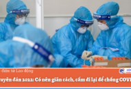 Tết Nguyên đán 2022: Có nên giãn cách, cấm đi lại để chống COVID-19?