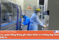 Ngày 7/12, quận Hồng Bàng ghi nhận thêm 27 trường hợp dương tính với COVID-19