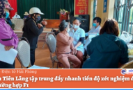 Huyện Tiên Lãng tập trung đẩy nhanh tiến độ xét nghiệm đối với các trường hợp F1