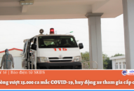 Hải Phòng vượt 15.000 ca mắc COVID-19, huy động xe tham gia cấp cứu F0