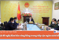 Quốc hội đề nghị đảm bảo công bằng trong tiếp cận ngân sách hỗ trợ