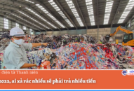 Từ 1.1.2022, ai xả rác nhiều sẽ phải trả nhiều tiền