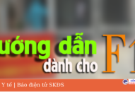 Những điều F1 cần biết: Thế nào là F1, cách ly ra sao?